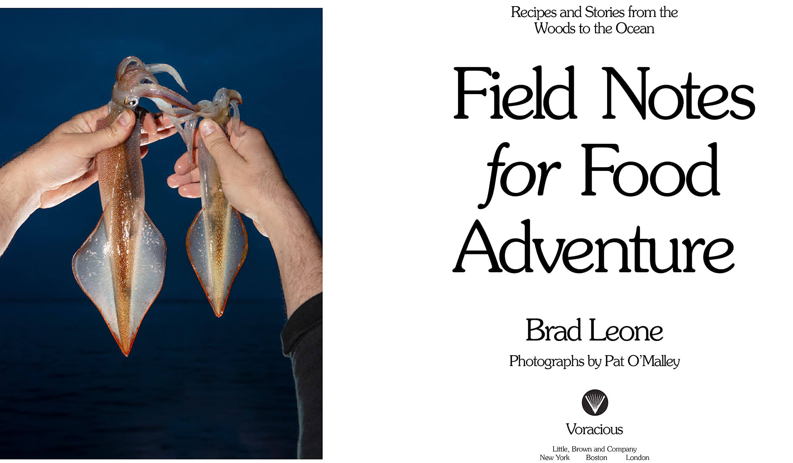 Field Notes for Food Adventure, Recipes and Stories from the Woods to the Ocean by Brad Leone