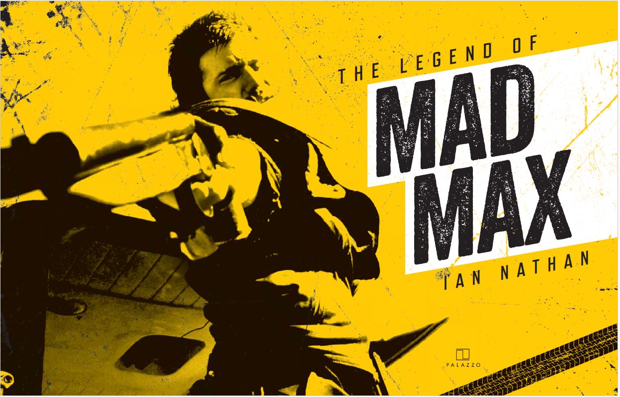 The Legend of Mad Max by Ian Nathan | 9781761450792 | Booktopia