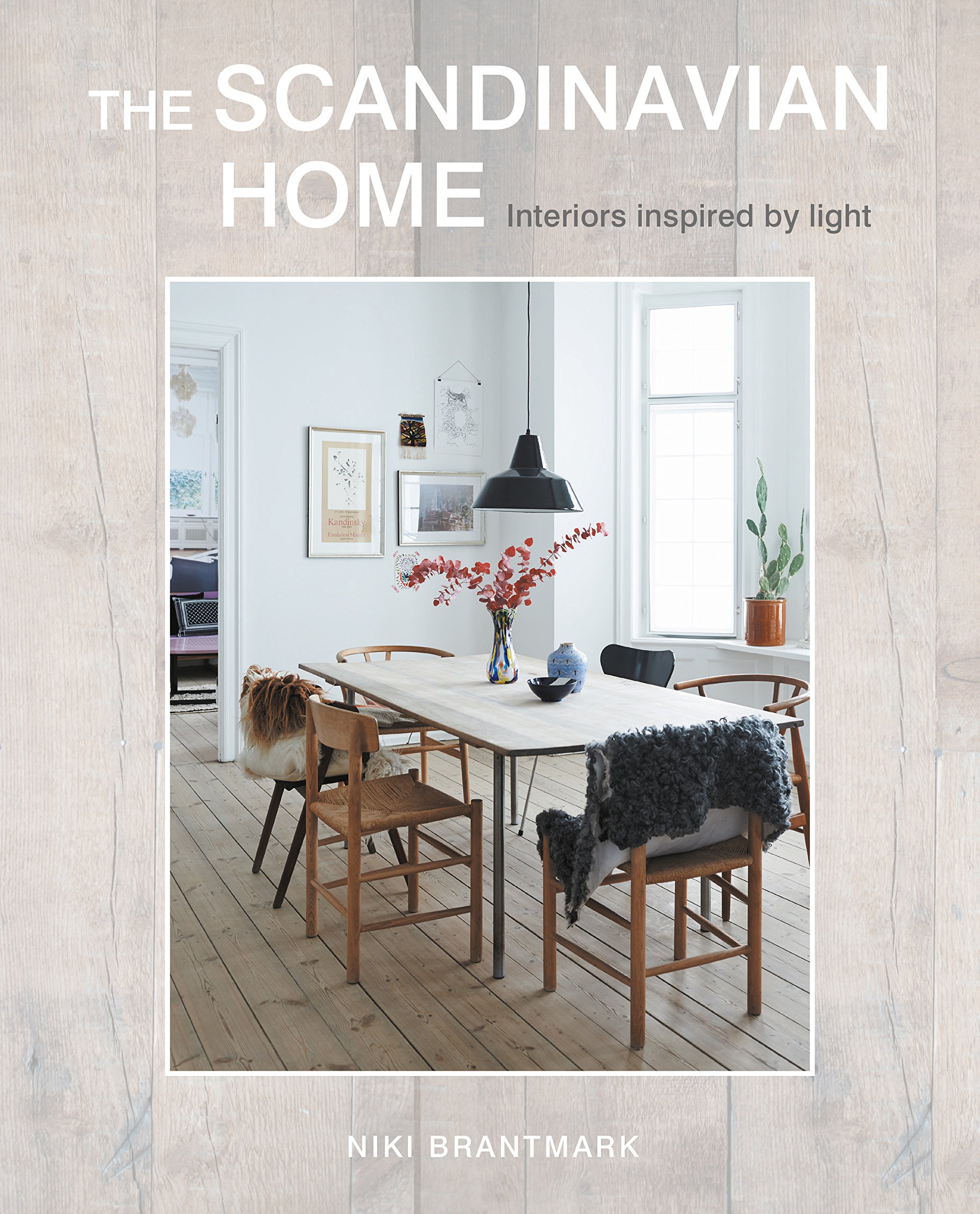 The Scandinavian Home Interiors Inspired By Light By Niki Brantmark 9781782494119 Booktopia