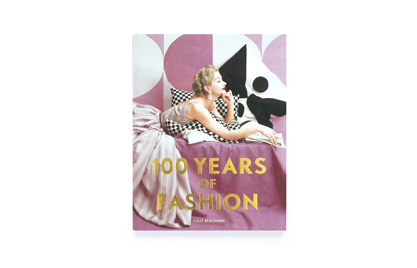 100 Years of Fashion by Cally Blackman | 9781786276827 | Booktopia