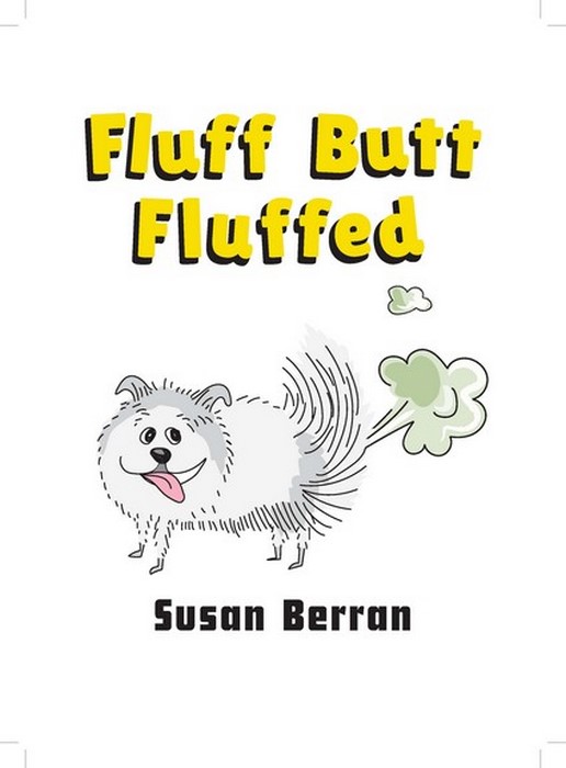 Fluff Butt Fluffed by Susan Berran Fluffed 9781925275346 Booktopia